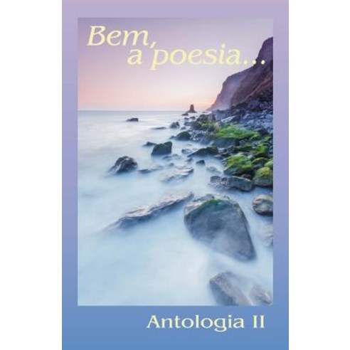 Antologia "bem a Poesia..." II Paperback, Createspace Independent Publishing Platform