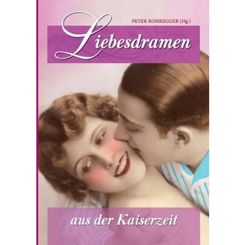 Liebesdramen Aus Der Kaiserzeit Paperback, Books on Demand