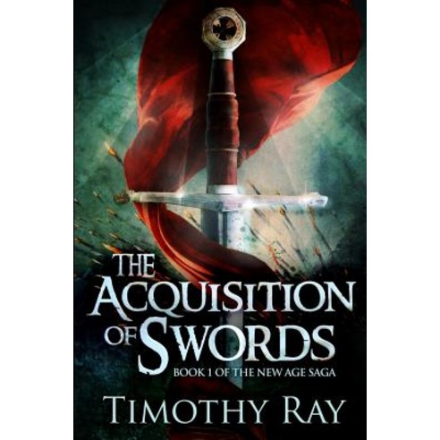 The Acquisition of Swords: Remastered Edition Paperback, Createspace Independent Publishing Platform