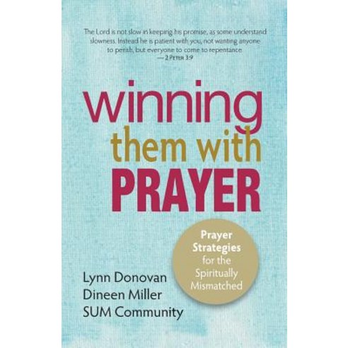 Winning Them with Prayer: Prayer Strategies for the Spiritually Mismatched Paperback, Three Keys Publishers