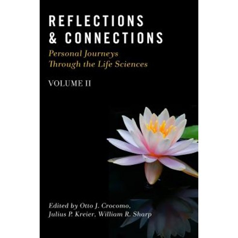 Reflections & Connections - Personal Journeys Through the Life Sciences Paperback, Createspace Independent Publishing Platform