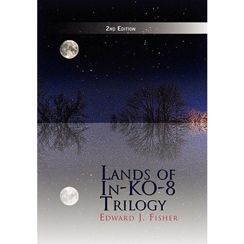 Lands of In-Ko-8 Trilogy Hardcover, Xlibris Corporation
