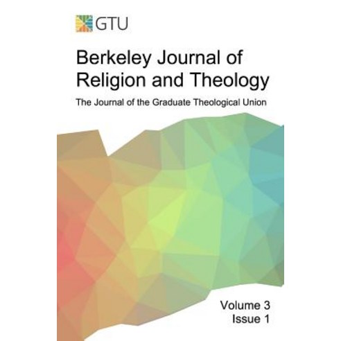 Berkeley Journal of Religion and Theology Vol. 3 No. 1 Paperback, Lulu.com