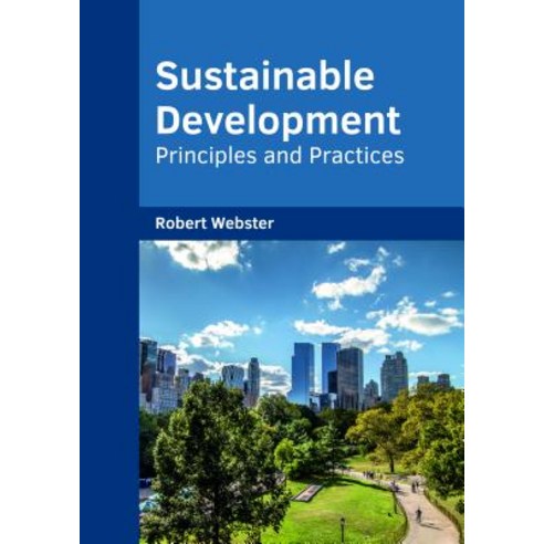 Sustainable Development: Principles and Practices Hardcover, Willford Press
