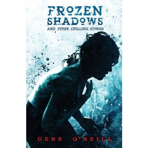 Frozen Shadows: And Other Chilling Stories Paperback, Crystal Lake Publishing