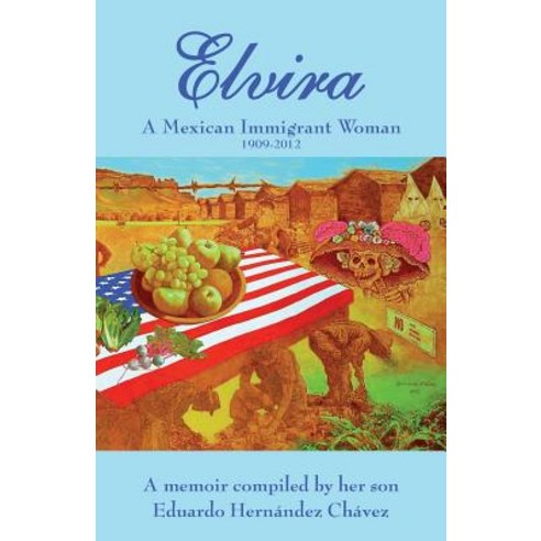 Elvira: A Mexican Immigrant Woman Paperback, Ediciones Lengua y Cultura