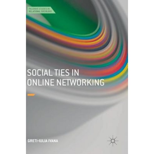 Social Ties in Online Networking Hardcover, Palgrave MacMillan
