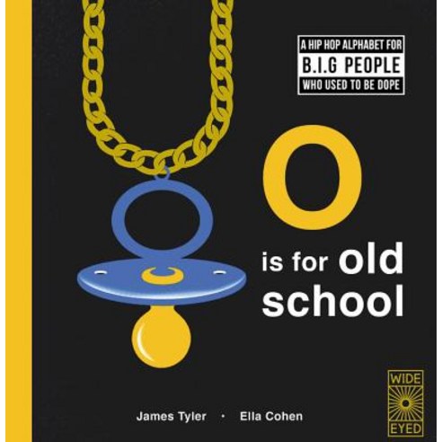 O Is for Old School: A Hip Hop Alphabet Book Hardcover, Wide Eyed Editions