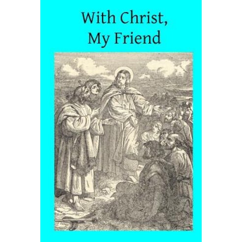With Christ My Friend Paperback, Createspace