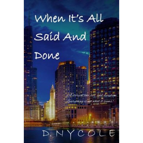 When It''s All Said and Done Paperback, Createspace Independent Publishing Platform