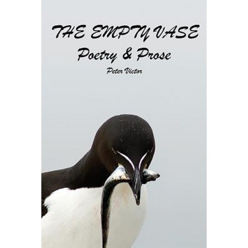 The Empty Vase: Poetry & Prose Paperback, Createspace Independent Publishing Platform