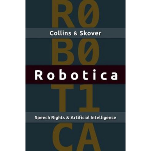 Robotica: Speech Rights and Artificial Intelligence Paperback, Cambridge University Press