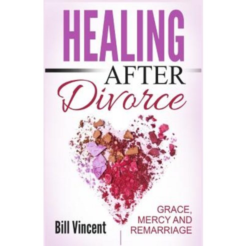 Healing After Divorce: Grace Mercy and Remarriage Paperback, Revival Waves of Glory Ministries
