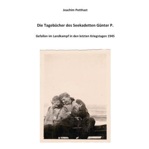 Die Tagebucher Des Seekadetten Gunter P. Paperback, Books on Demand