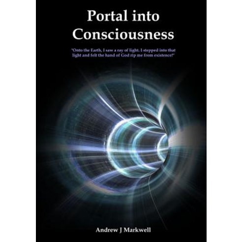 Portal Into Consciousness Paperback, Lulu.com