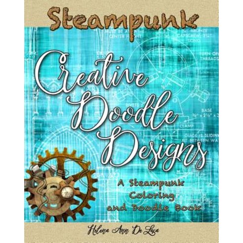 Creative Doodle Designs: Steampunk Paperback, Dorothy-Frances Books