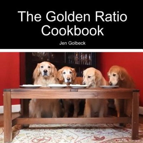 The Golden Ratio Cookbook Paperback, Lulu.com
