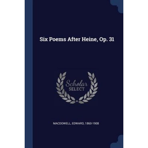Six Poems After Heine Op. 31 Paperback, Sagwan Press
