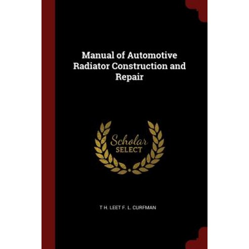 Manual of Automotive Radiator Construction and Repair Paperback, Andesite Press