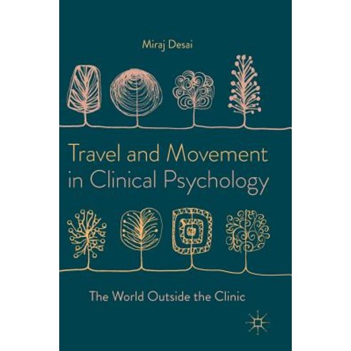 Travel and Movement in Clinical Psychology: The World Outside the Clinic Hardcover, Palgrave MacMillan