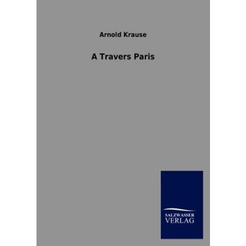 A Travers Paris Paperback, Salzwasser-Verlag Gmbh