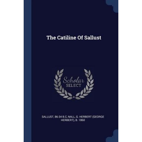 The Catiline of Sallust Paperback, Sagwan Press