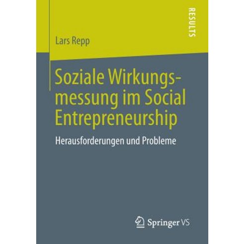 Soziale Wirkungsmessung Im Social Entrepreneurship: Herausforderungen Und Probleme Paperback, Springer vs