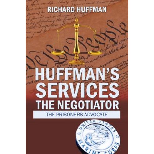 Huffman''s Services the Negotiator: Nationwide Sentence Reductions Paperback, Xlibris Us