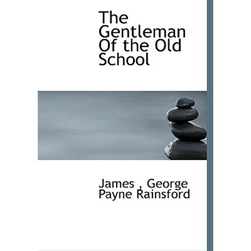 The Gentleman of the Old School Hardcover, BiblioLife