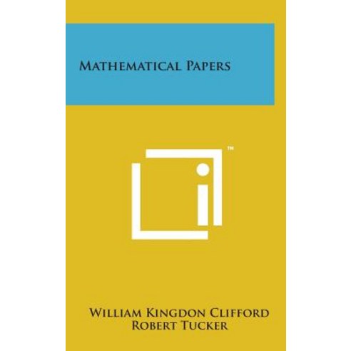 Mathematical Papers Hardcover, Literary Licensing, LLC