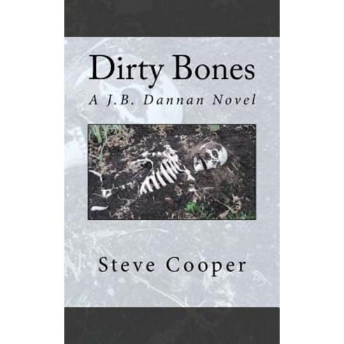 Dirty Bones Paperback, Createspace Independent Publishing Platform