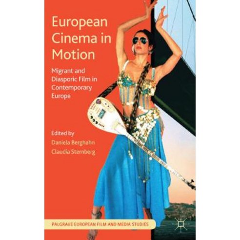 European Cinema in Motion: Migrant and Diasporic Film in Contemporary Europe Paperback, Palgrave MacMillan