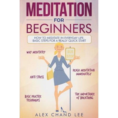 Meditation for Beginners: Easy Guide to Begin Meditation Paperback, Createspace Independent Publishing Platform
