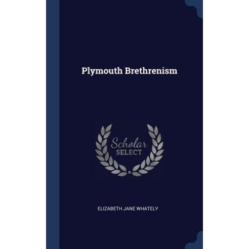 Plymouth Brethrenism Hardcover, Sagwan Press