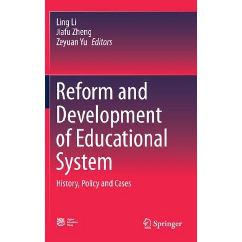 Reform and Development of Educational System: History Policy and Cases Hardcover, Springer