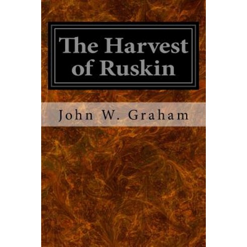 The Harvest of Ruskin Paperback, Createspace Independent Publishing Platform