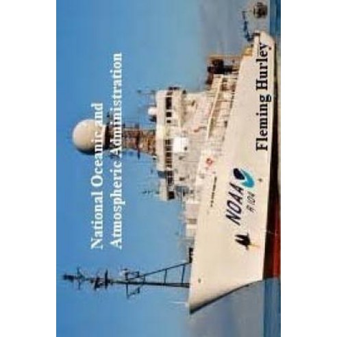 National Oceanic and Atmospheric Administration Paperback, Createspace Independent Publishing Platform
