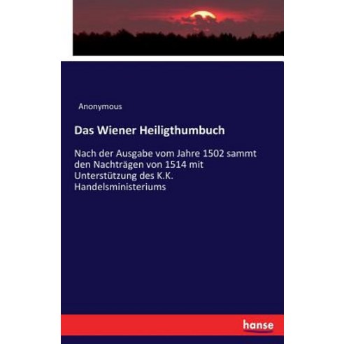 Das Wiener Heiligthumbuch Paperback, Hansebooks