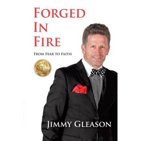 Forged in Fire: From Fear to Faith Paperback, Coach Jimmy G.