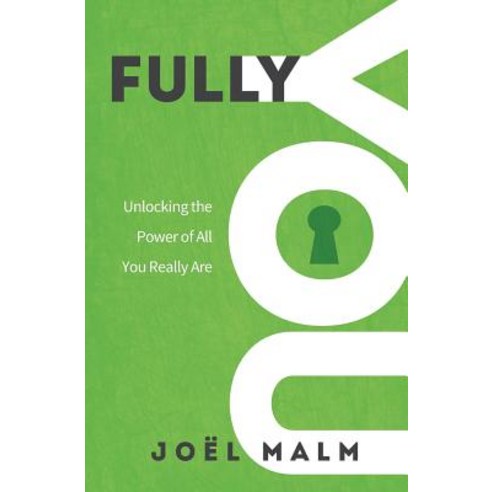 Fully You: Unlocking the Power of All You Really Are Paperback, MG Press