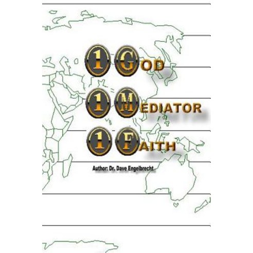 1 God 1 Mediator 1 Faith Paperback, Createspace Independent Publishing Platform