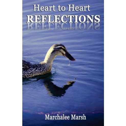 Heart to Heart Reflections Paperback, Createspace Independent Publishing Platform
