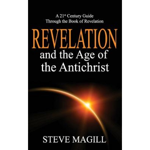 Revelation and the Age of the Antichrist Paperback, Createspace Independent Publishing Platform