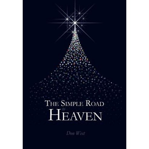 The Simple Road to Heaven Hardcover, FriesenPress