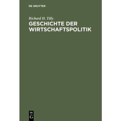 Geschichte Der Wirtschaftspolitik Hardcover, Walter de Gruyter