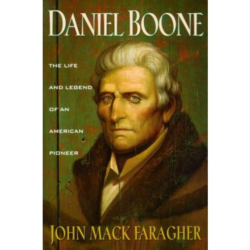 Daniel Boone: The Life and Legend of an American Pioneer Paperback, Owl Books (NY)
