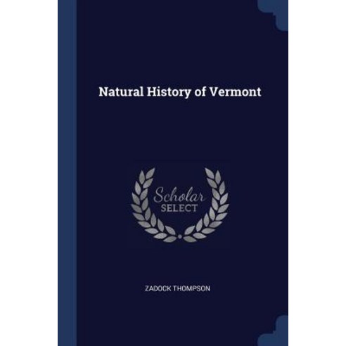 Natural History of Vermont Paperback, Sagwan Press