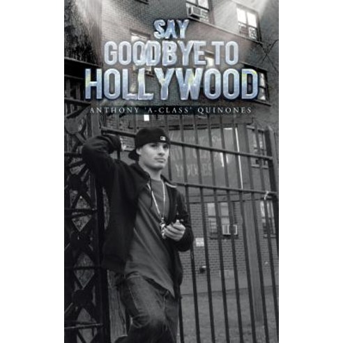 Say Goodbye to Hollywood Paperback, Trafford Publishing