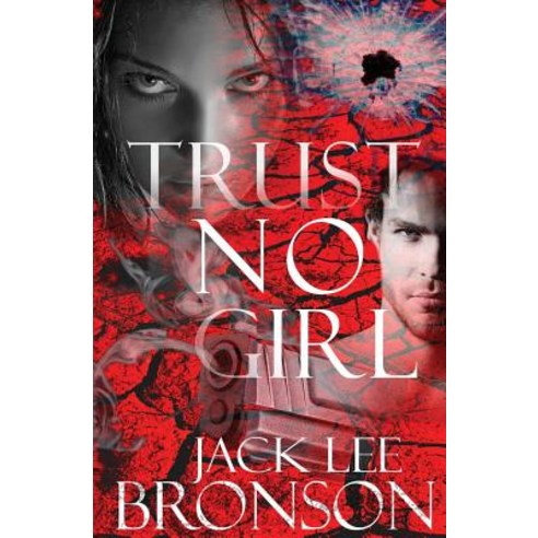 Trust No Girl Paperback, Jack Lee Bronson