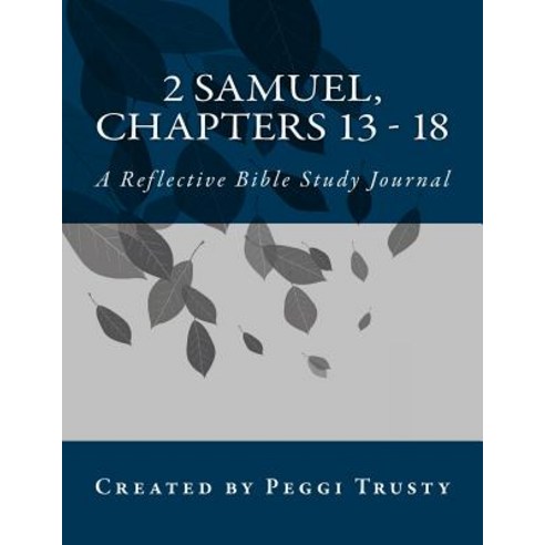 2 Samuel Chapters 13 - 18 Paperback, Createspace Independent Publishing Platform